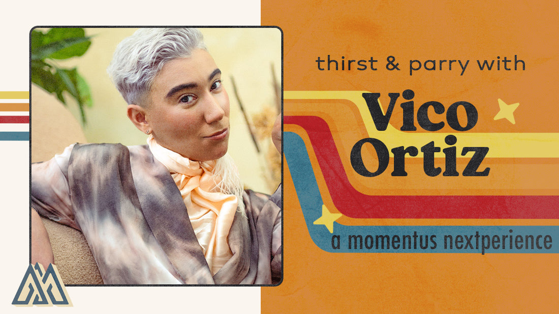 Thirst & Parry with Vico Ortiz