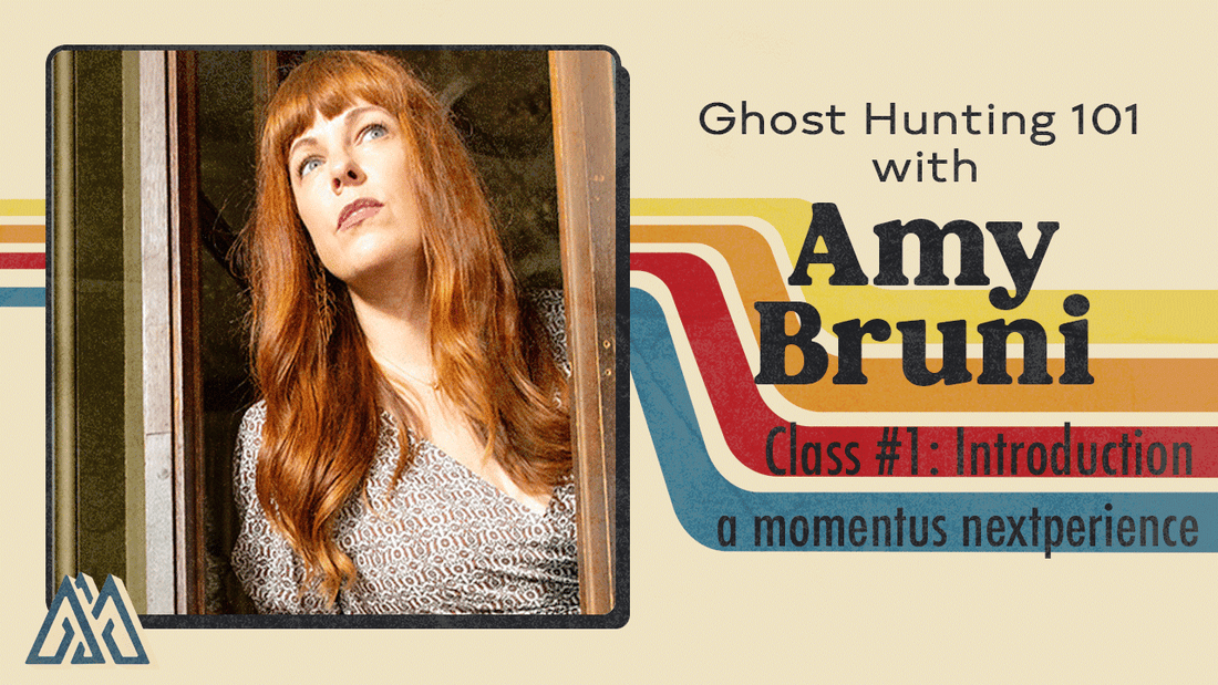Ghost Hunting 101 with Amy Bruni: Class 1 - Intro